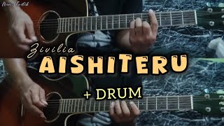 ZIVILIA  AISHITERU  Gitar Cover  DRUM  Instrumen  Lirik Dan Chord Gitar [upl. by Holly850]