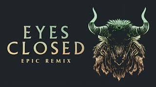 Imagine Dragons  Eyes Closed Epic Remix [upl. by Ybba]