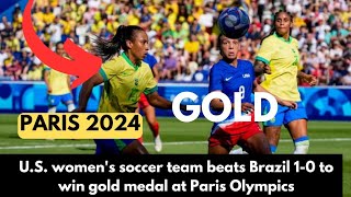 US womens soccer team beats Brazil 10 to win gold medal at Paris Olympics [upl. by Tterrab]