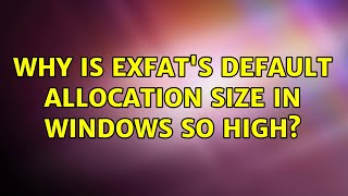 Why is exFATs default allocation size in Windows so high [upl. by Naveb]