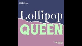 Lollipop Queen [upl. by Lunetta]