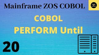 COBOL Perform Until  Mainframe Cobol Practical Tutorial  Part 20 COBOL [upl. by Arly]