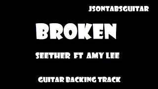 Broken  Seether ft Amy Lee  Guitar Backing Track [upl. by Ahseel313]