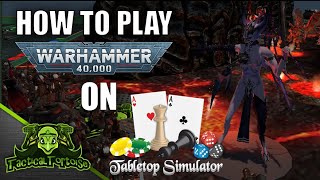 How to PLAY Warhammer 40k on Tabletop Simulator  New Player Tutorial [upl. by Eseerehc]