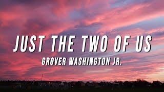 grover washington jr  just the two of us TikTok Remix Lyrics [upl. by Eiznekam]