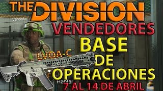 THE DIVISION  VENDEDORES BASE DE OPERACIONES  7 AL 14 DE ABRIL [upl. by Yeldarb]