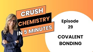 Covalent bonding  Episode 29 of Crush Chem in 5 minutes [upl. by Fredia]