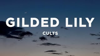 Cults  Gilded Lily Lyrics sped up [upl. by Nirag]