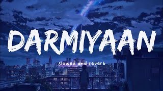 Darmiyaan  slowed and reverb   trending [upl. by Waylan805]