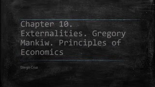 Chapter 10 Externalities Principles of Economics Gregory Mankiw [upl. by Romo898]