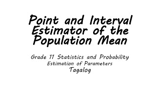 Statistics amp Probability  Point and Interval Estimator of the Population Mean  Tagalog [upl. by Penthea]