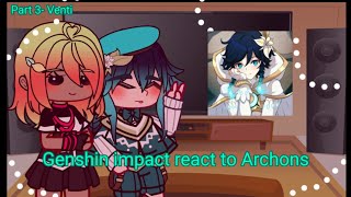 ☆React to Archons☆Venti☆●Part 34●🇺🇸🇧🇷● [upl. by Akihsan]