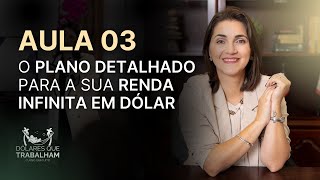 Episódio 3  O Plano detalhado para sua renda infinita em dólar [upl. by Sucramad]