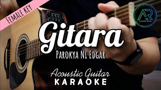 Gitara by Parokya Ni Edgar  Female Key  Acoustic Guitar Karaoke  Backing Track  Instrumental [upl. by Leahplar]