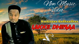 KeekiyyaaBadhaadhaaLakkii DhiisaaNew Oromo Music 2023Ôfficial Video [upl. by Ynittirb]