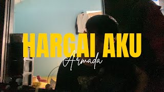 Hargai Aku  Armada  Coba Kau Lihat Dirimu Dahulu Sebelum Kau Nilai Kurang Nya diriku  Cover [upl. by Dammahom]