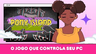 1 Pony Island O jogo que controla seu pc [upl. by Sidonnie]