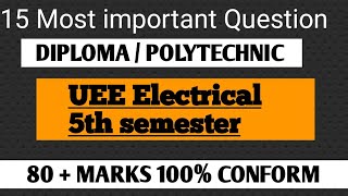 UEE 15 Most important Question 2024 l polytechnic Electrical 5th semester hsbte technicaldiplomaee [upl. by Strohben]