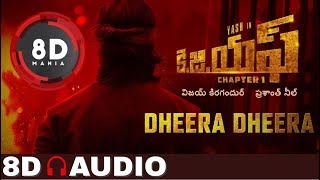 Dheera Dheera Song  8D AUDIO  KGF Telugu Movie  Yash [upl. by Maury]