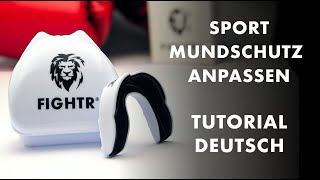 FIGHTR® Sport Mundschutz Anpassen  Tutorial auf Deutsch [upl. by Ayotahs871]