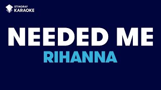 Needed Me  Rihanna  KARAOKE WITH LYRICS [upl. by Asemaj683]