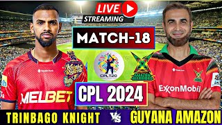 LIVE CPL TODAY Trinbago Knight Riders vs Guyana Amazon Warriors 18th Match  LIVE CPL 2024 [upl. by Conlin224]