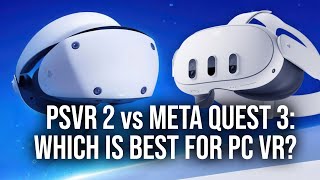 Whats the Best PC VR Headset PSVR 2 or Meta Quest 3 [upl. by Aynod433]