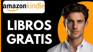 Como Descargar Libros Gratis en Amazon Kindle [upl. by Digdirb]