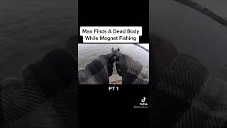 Man finds dead body while magnet fishing [upl. by Infeld166]