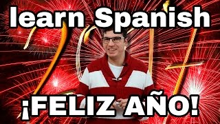 Learn Spanish 2017  Happy New Year [upl. by Houser]