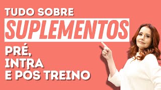 O que suplementar no treino Suplementos para prétreino intratreino e póstreino [upl. by Teria]