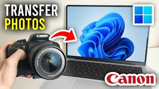 How To Transfer Photos From Canon Camera To PC amp Laptop  Full Guide [upl. by Len906]