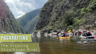 Packrafting The Stunning Shoalhaven River [upl. by Purse]