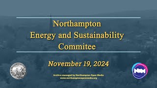 Northampton Energy and Sustainability Commission  November 19 2024 [upl. by Kendy553]