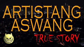 ARTISTA NA ASWANG  TRUE STORY [upl. by Ahseki]