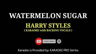 Harry Styles  Watermelon Sugar  KARAOKE with BACKING VOCALS [upl. by Martelle]