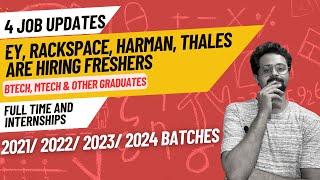 4 Job Updates  EY Rackspace Harman Thales Hiring  BTech MTech All Graduates Eligible [upl. by Philps269]