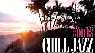 4K 3 Hours Chill Jazz Session [upl. by Casar579]