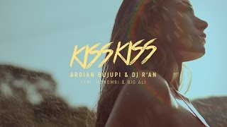 KISS KISS  Ardian Bujupi amp DJ RAN feat Mohombi amp Big Ali Official Video [upl. by Oremor]