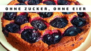 Schneller Pflaumenkuchen ohne Zucker Saftiger Kuchen mit Pflaumen Einfach und köstlich [upl. by Slosberg]