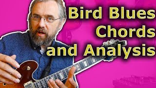 Bird Blues  How to play and Understand the Chords [upl. by Nakeber]