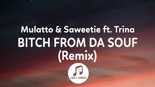 Mulatto amp Saweetie  Bitch From Da Souf Remix Lyrics ft Trina [upl. by Jalbert]