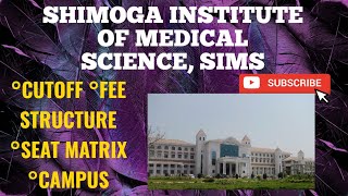 SHIMOGA INSTITUTE OF MEDICAL SCIENCE NEET 2022 CUTOFFSIMS SHIMOGA CAMPUS SIMS SHIMOGA FEE DETAILS [upl. by Eahc543]