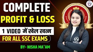 COMPLETE PROFIT amp LOSS  MATHS FROM BASICS  PROFIT AND LOSS ONW SHOT  MATHS BY NISHA MAAM  SSC [upl. by Otilrac]