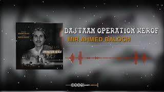 Dastaan Operation Herof  New Song  Singer Mir Ahmed Baloch  Mureed Baloch sagarbaloch6193 [upl. by Ashman]