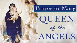 PRAYER TO MARY QUEEN OF THE ANGELS  Approved by the Church [upl. by Sulihpoeht]