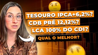 O que rende mais Tesouro IPCA62 CDB Pré 1212 ou LCA 100 do CDI Aprenda a calcular [upl. by Amelita]