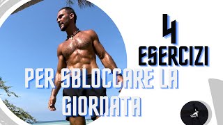 4 Esercizi per sboccare il corpo e la giornata [upl. by Ihcelek]