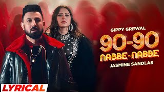 90  90 Nabbe Nabbe Official Lyrical  Gippy Grewal amp Jasmine Sandlas  Sargun Mehta  Roopi Gill [upl. by Naujak]