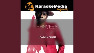 Princesa Karaoke Version In The Style Of Joaquin Sabina [upl. by Abate542]